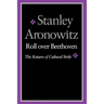 Roll Over Beethoven: The Return of Cultural Strife