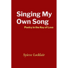 Singing My Own Song: Poetry in the Key of Love