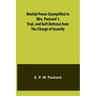 Marital Power Exemplified in Mrs. Packard's Trial, and Self-Defence from the Charge of Insanity