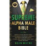 SUPREME ALPHA MALE BIBLE The 1ne: Empath & Psychic Abilities Power. Success Mindset, Psychology, Confidence. Win Friends & Influence People. Hypnosis,