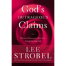 The God's Outrageous Claims: Thirteen Discoveries That Can Transform Your Life