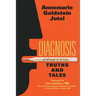 Diagnosis: Truths and Tales