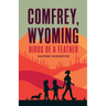 Comfrey, Wyoming: Birds of a Feather