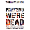 Pretend We're Dead: The Rise, Fall, and Resurrection of Women in Rock in the '90s