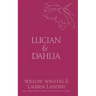 Lucian & Dahlia: Bought