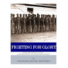 Fighting for Glory: The History and Legacy of the 54th Massachusetts Volunteer Infantry Regiment