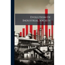 Evolution Of Industrial Society