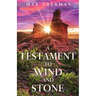 A Testament to Wind and Stone
