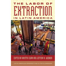 The Labor of Extraction in Latin America