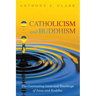 Catholicism and Buddhism: The Contrasting Lives and Teachings of Jesus and Buddha