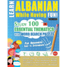 Learn Albanian While Having Fun! - For Beginners: Easy to Intermediate - Study 100 Essential Thematics with Word Search Puzzles - Vol.1