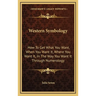 Western Symbology: How To Get What You Want, When You Want It, Where You Want It, In The Way You Want It Through Numerology