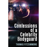 Confessions of a Celebrity Bodyguard