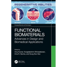 Functional Biomaterials: Advances in Design and Biomedical Applications