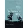 The Madness of Art: Interviews with Poets and Writers