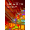 Who Will You Become?: An Ignatian Introduction to Catholic Theology