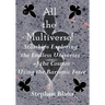 All the Multiverse! Starships Exploring the Endless Universes of the Cosmos Using the Baryonic Force