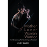 Mother Lover Woman Warrior