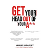 Get Your Head Out of Your Ass