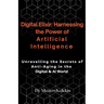 Digital Elixir: Harnessing the Power of Artificial Intelligence