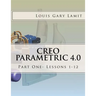Creo Parametric 4.0: Part One- Lessons 1-12