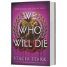 We Who Will Die (Deluxe Limited Edition)