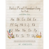 Italic Print Handwriting for Kids with Mother Goose: Simple copywork to help your child write beautifully and improve their vocabulary while enjoying