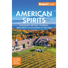 Fodor's American Spirits: Exploring the Best Wineries, Breweries, and Distilleries in the USA