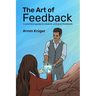 The Art of Feedback: A practical guide to receive and give Feedback