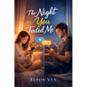 The Night You Texted Me