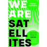We Are Satellites: How to Put God at the Centre of Your Life