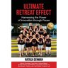 Ultimate Retreat Effect: Harnessing the Power of Innovation through Pause