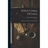 Structural Details; Or, Elements of Design in Timber Framing