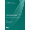 Coronary Syndrome: Clinical Treatment, Prevention and Management for Better Outcomes