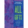 All Gifts: Finding Meaning in the Mess