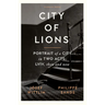 City of Lions: Portrait of a City in Two Acts: LVIV, Then and Now