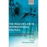 The Role of Law in International Politics: Essays in International Relations and International Law