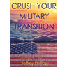 Crush Your Military Transition