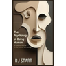 The Psychology of Being Human: An Authoritative Guide to Mind, Emotion, and Meaning