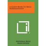 A Guied Book to Rifle Marksmanship