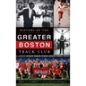 History of the Greater Boston Track Club