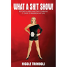 What a Sh!t Show!: Beyond Illness and the Courage it Took to Redesign My Life