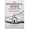 The Hypocritical Church and Jesus Within