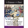 The Future in the Past: Reconstructing Article 109(3) of the UN Charter Towards The San Francisco Promise to Constitutionalise the United Nations and