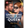 Unmasking His Pregnant Queen