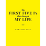 The First Five Ps That Changed My Life