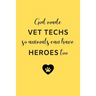 God Made Vet Techs So Animals Can Have Heroes Too: Gifts for Veterinary Technicians & Animal Rescue Workers - Paw prints cover design - Appreciation G