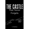 The Castle That Never Forgets