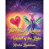 The Fairy Queen and the Heart of the Lake