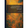 A Geographical Introduction to History